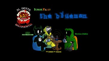ADR Episode 380: Ichor Falls - The Blue Man