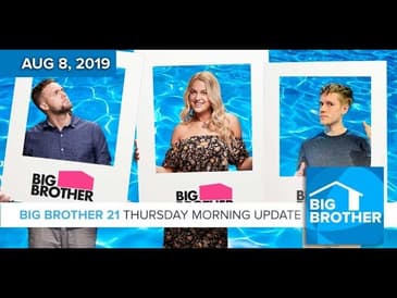 Big Brother 21 Thursday Aug 8 Morning Update #BB21