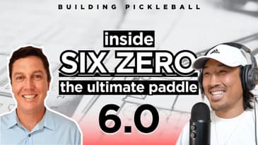 How Six Zero Became The Most Popular Paddle | Building Pickleball Podcast