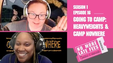 No More Late Fees - S1 EP16 - Heavyweights and Camp Nowhere
