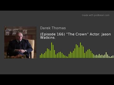(Episode 166) "The Crown" Actor: Jason Watkins.