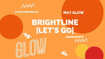 May Glow - BrightLine - Exploring Passion