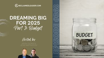 RL 368: Dreaming Big for 2025 (Part 2: Budget)