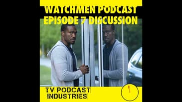 Watchmen Episode 7 Discussion - "An Almost Religious Awe"