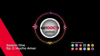 Get Doc'd Podcast - Season 1 - Episode 2 - Mucho Amor