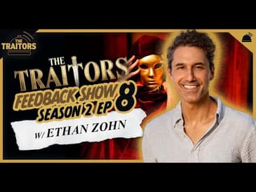 Traitors US | Season 2 Ep 8 Feedback Show w/ Ethan Zohn