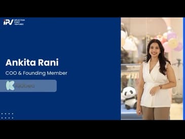 Ankita Rani | COO  & Founding Member of Kidbea | Journey with IPV