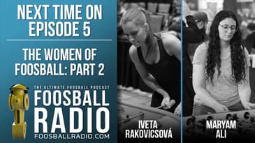 Episode 5: The Women of Foosball - Part 2