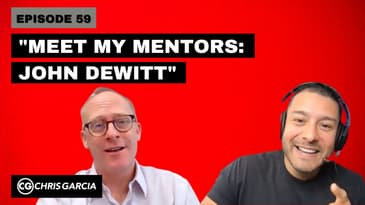 EP059: "Meet My Mentors: John DeWitt” | Dr. Chris Garcia