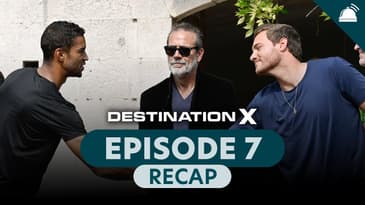 Destination X Ep 7 Recap