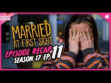 MAFS 17 Ep 11 Recap | A Perfect Match RHAPup