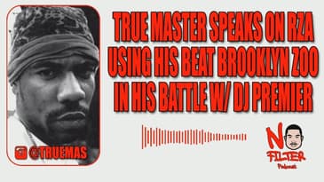 True Master Speaks On RZA Using His Beat Brooklyn Zoo In His Battle W/ DJ Premier