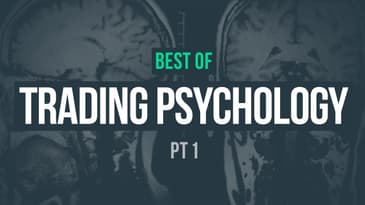 Best of Trading Psychology · Part 1
