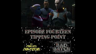 Star Wars The Bad Batch 214 "Tipping Point" Podcast