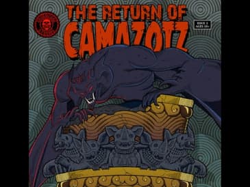 S8 EP31: CAMAZOTZ Returns again!