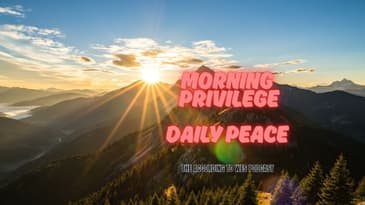 Morning Privilege, Daily Peace (Visualizer)