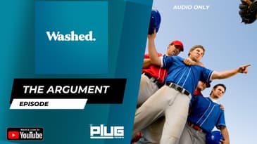 The Argument Episode | WASHED #podcast #plugnetwork #washed