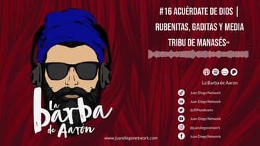 La barba de Aarón - #16 Acuérdate de Dios | Rubenitas, Gaditas y media tribu de Manasés