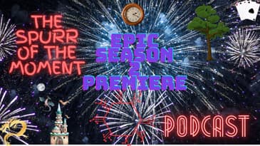 Spurr of The Moment Podcast: Epic Season 2 Premiere