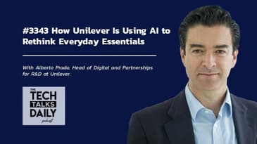 3343: How Unilever Is Using AI to Rethink Everyday Essentials