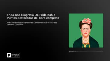 Frida-una Biografía De Frida Kahlo Puntos destacados del libro completo