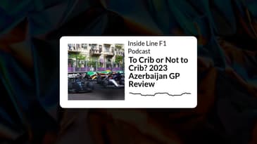 Inside Line F1 Podcast - To Crib or Not to Crib? 2023 Azerbaijan GP Review