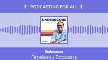 Underscore - Facebook Podcasts