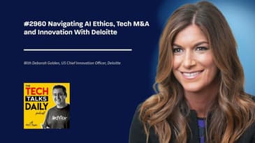 2960: Navigating AI Ethics, Tech M&A and Innovation With Deloitte