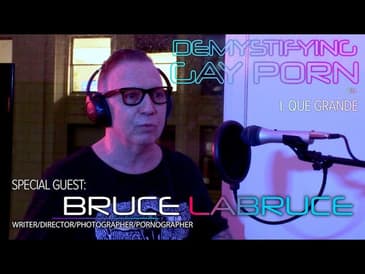 Demystifying Gay Porn S3E1: The Bruce LaBruce Interview