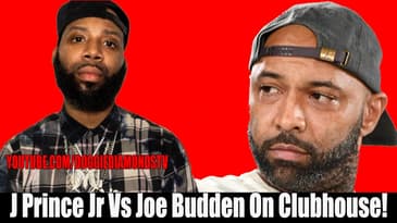 J Prince Jr Vs Joe Budden On Clubhouse (J Prince Jr Was Wrong!)