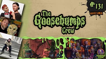 Why We're Afraid of Everything! | The Goosebumps Crew Podcast Ep. 131