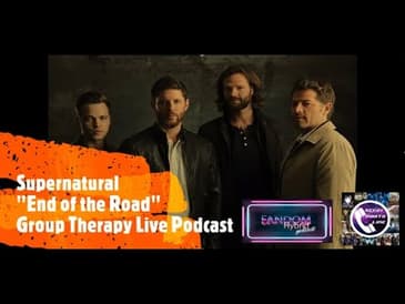 Supernatural "End of the Road" Group Therapy Live Podcast - Fandom Hybrid Podcast #22
