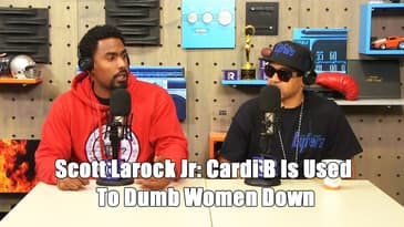 Scott LaRock Jr: Cardi B Is Used To Dumb Women Down, They Got Rid Of Lauryn Hill For Uplifting Women