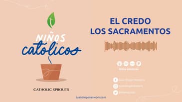 Niños Católicos - El Credo: Los Sacramentos T1 Ep. 11