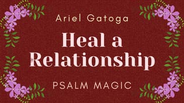 Psalm 45 - Magick for Healing a Relationship