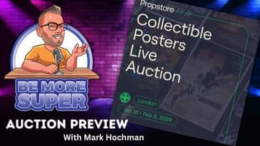 Poster Perfection: Exclusive Preview of Propstore's Collectable Auction ft. Mark Hochman!