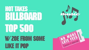 No More Late Fees - Hot Take - Rolling Stone Top 500 with Zoe From Some Like it Pop
