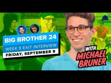 BB24 Exit Interview Week 9 | September 9, 2022- Michael Bruner