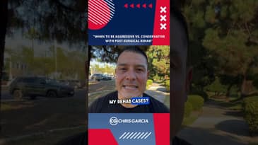 Aggressive vs. Conservative With Post-Surgical Rehab | Dr. Chris Garcia