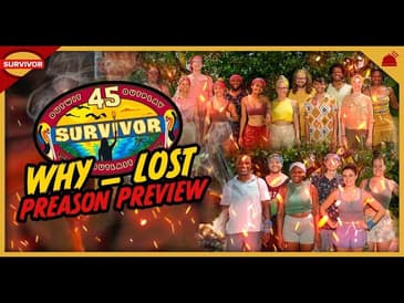Survivor 45 | Why ___ Lost Preview