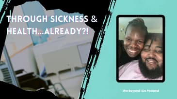 In Sickness and In Health: When the Vows Get Tested Early