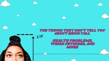 The Things They Don't Tell You About Being Tall… | Health Problems, Weird Fetishes, and More