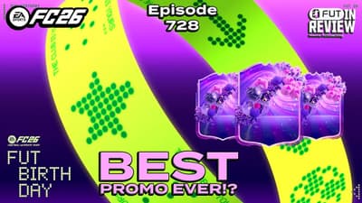 #728: FUT BIRTHDAY '26...THE BEST EVER!?