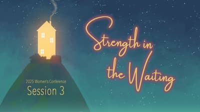 2025 Women's Conference | Strength in the Waiting | Kelly Bell | Saturday, October 11th, 2025