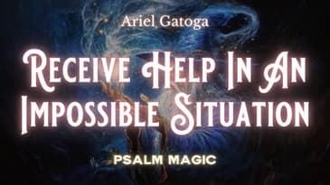 Psalm 34: How To Receive Help In An Impossible Situation