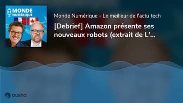 [Debrief] Amazon présente ses nouveaux robots (extrait de L'Hebdo)