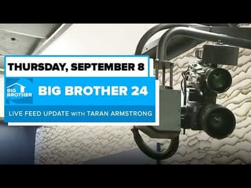 BB24 September 8 Live Feed Update | Big Brother 24