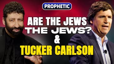The Truth About the Jews & Tucker Carlson | Jonathan Cahn Prophetic