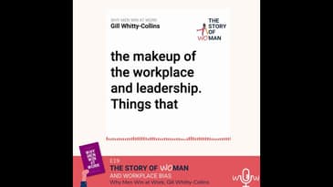 E 19: Woman and Workplace Bias: Gill Whitty-Collins, Why Men Win at Work