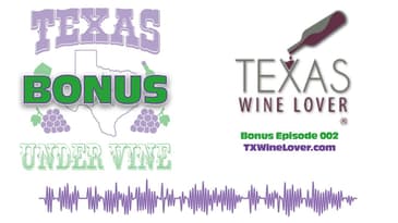 Bonus Episode 002 - TXWineLover.com